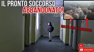 IL PRONTO SOCCORSO NELLOSPEDALE ABBANDONATO PIÙ GRANDE DITALIA PARTE 2 URBEX [upl. by Idisahc]