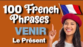 Practice VENIR To Come 100 French Phrases [upl. by Jenesia716]