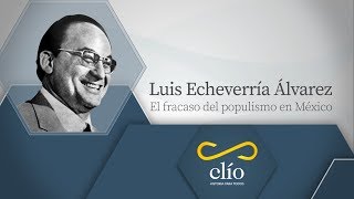 Luis Echeverría Álvarez el fracaso del populismo en México [upl. by Lleder]