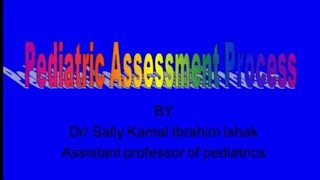 Pediatric Assessment Process Prof Sally Kamal [upl. by Nickerson]