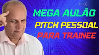 Como FAZER um PITCH de Apresentação Pessoal para o PROGRAMA TRAINEE [upl. by Aikcir]