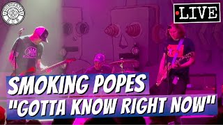 Smoking Popes quotGotta Know Right Nowquot LIVE [upl. by Okimat]