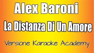 Alex Baroni  La distanza di un amore  versione Karaoke Academy Italia [upl. by Natka]