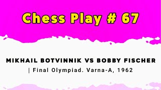 Mikhail Botvinnik vs Bobby Fischer  Final Olympiad VarnaA 1962 [upl. by Quiteri]