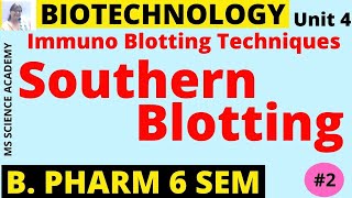 Southern BlottingImmuno Blotting TechniquesPceutical BiotechnologyUnit 4 B Pharmacy 6 SemL02 [upl. by Adalard]