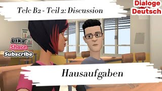 Mündlich Prüfung Telc B2  Teil 2 Discussion  Hausaufgaben [upl. by Ahker]