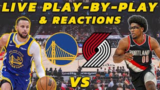 Golden State Warriors vs Portland Trail Blazers  Live PlayByPlay amp Reactions [upl. by Eal558]