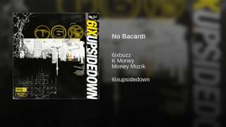 6ixbuzz X K Money X Money Musik  No Bacardi [upl. by Natrav]