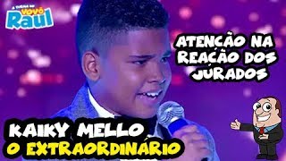 KAIKY MELLO  quotO Extraordinárioquot OLHA A REAÇÃO DOS JURADOS  SHADOW BRASIL  RAUL GIL [upl. by Winchester]