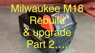 Milewaukee M18 rebuild amp upgrade  Part 2 [upl. by Bryner]