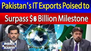 Pakistans IT Exports Poised to Surpass 6 Billion Milestone  Inside Financial Market [upl. by Ahseenak623]