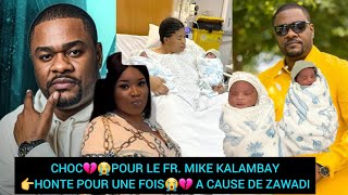 CHOC💔😭POUR LE FR MIKE KALAMBAY👉HONTE POUR UNE FOIS😭💔 A CAUSE DE ZAWADI [upl. by Piderit]