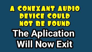 A CONEXANT AUDIO DEVICE COULD NOT BE FOUND SOLUTIONS [upl. by Sirtaeb]