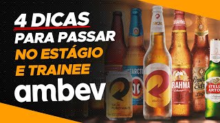 4 DICAS PARA PASSAR NO ESTÁGIO E TRAINEE AMBEV [upl. by Bowyer]