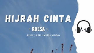 Hijrah Cinta  Rossa Lirik Lagu  Lyrics Video [upl. by Arret204]