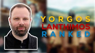 Yorgos Lanthimos Movies RANKED [upl. by Haukom]