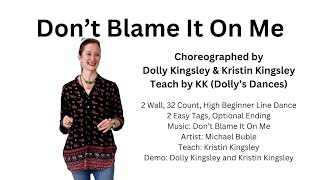 Dont Blame It On MeHigh Beginner Line DanceTEACH by KKMichael BubleDolly amp Kristin Kingsley [upl. by Florrie836]