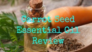 Carrot Seed Essential Oil  Review [upl. by Asirehc]