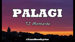 Palagi  TJ Monterde Lyric Video  dhorynmarimon [upl. by Orit245]