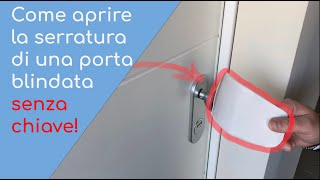 Come aprire la porta blindata con scheda SENZA CHIAVE [upl. by Alan902]