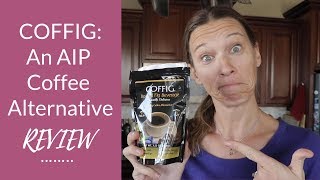 AIP Coffee Alternative  COFFIG Review [upl. by Ehman]