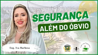 Segurança Além do Óbvio  feat Iva Barbosa [upl. by Eseilenna]