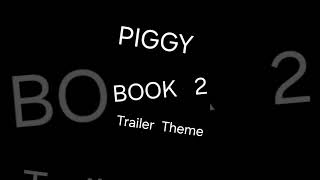 Piggy book 2 trailer theme [upl. by Benedic939]