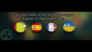 Alternate Future of The World Apocalypse Episode 12 Operation Yellow [upl. by Mosnar]