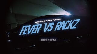 Jay5ive amp 917 Rackz  Fever vs Rackz Official Video Shot By sefmade [upl. by Goles]