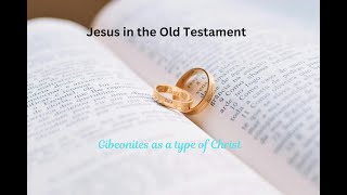 Jesus In The Old Testament Gibeonites [upl. by Nance]