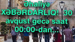 Əhaliyə XƏBƏRDARLIQ  30 avqust gecə saat 0000dan [upl. by Enrak64]