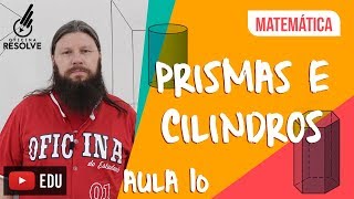 Prismas e cilindros geometria espacial Matemática Aula 10 [upl. by Geraldina]