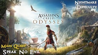 Assassins Creed Odyssey ★ Main Quest Speak No Evil Walkthrough [upl. by Aramal]