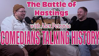 Alex Petrovic  The Battle of Hastings  Comedians Talking History 11 [upl. by Tsenrae]