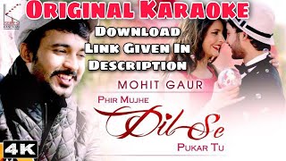 Phir Mujhe Dil Se Pukar Tu Karaoke With Lyrics  Mohit Gaur  High Quality [upl. by Cayla]