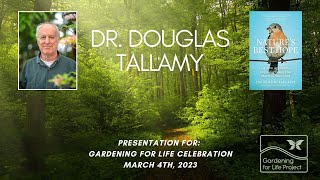 Doug Tallamy Presentation  Gardening For Life Celebration [upl. by Atirres]