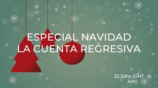 En Vivo ESPECIAL NAVIDAD 2022  La cuenta regresiva [upl. by Noizneb]