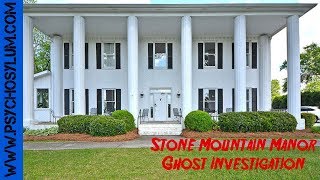 Stone Mountain Manor  Stone Mountain GA  Ghost Investigation [upl. by Eirbua]