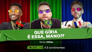 GÃRIAS BRASILEIRAS SÃƒO AS MAIS PESADAS DO MUNDO  3CONTINENTES 12 [upl. by Akem]