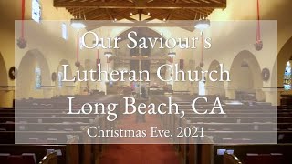 Our Saviours Lutheran Church Long Beach Christmas Eve 2021 with Pastor Scott Fritz [upl. by Calabrese214]