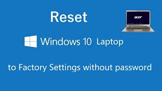 Reset Windows 10 Laptop to Factory Settings without Password [upl. by Schuyler]