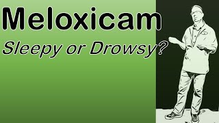 Can Meloxicam make you drowsy and sleepy [upl. by Kennedy459]