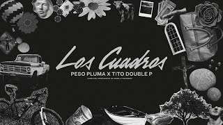 LOS CUADROS Lyric Video  Peso Pluma Tito Double P [upl. by Ardnovahs]