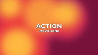 Action  iMovie SongMusic [upl. by Aniral]