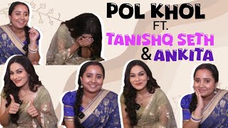 Poll Kholl FtAnkita And Tanishq Seth Aka Rani amp Radhika  Prankster Foody  Secrets Revealed [upl. by Foote]