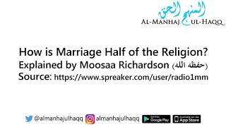 How is Marriage Half of the Religion  Explained by Moosaa Richardson [upl. by Richers]