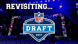 Revisiting The 2017 NFL Draft [upl. by Aihsel]