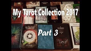 My Tarot Collection 2017  Part 3 [upl. by Branen]