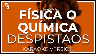 Despistaos  Fisica O Quimica LETRA  INSTRUMENTAL KARAOKE [upl. by Lathan125]