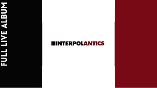 Interpol  Antics Full Live Album [upl. by Shayna]